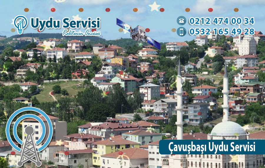 Çavuşbaşı Uydu Servisi 0216 473 02 77